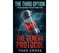 The Geneva Protocol: An Action-Packed Black Ops and Conspiracy Thriller: 11 (THE THIRD OPTION)