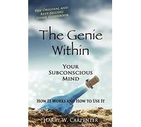 The Genie Within: Your Subconscious Mind - How it Works and How to Use it