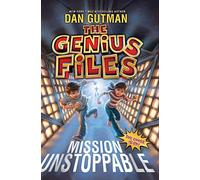 The Genius Files: Mission Unstoppable: 1 (Genius Files, 1)