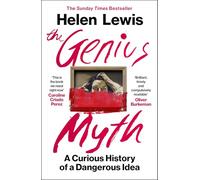 The Genius Myth: The Sunday Times bestselling exploration of genius - a curious history of a dangerous idea