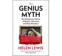 The Genius Myth: The Sunday Times bestselling exploration of genius - a curious history of a dangerous idea
