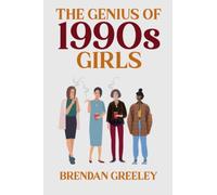 The Genius of 1990s Girls