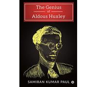 The Genius of Aldous Huxley