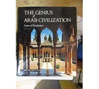 The Genius of Arab Civilization: Source of Renaissance