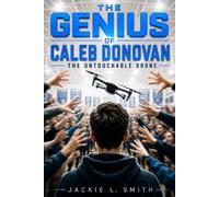 The Genius of Caleb Donovan: The Untouchable Drone