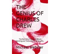 THE GENIUS OF CHARLES DREW: The Man Who Pioneered Blood Banking and Took a Stand for Equality (Niche Famous People)