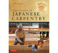 The Genius of Japanese Carpentry: Secrets by Azby Brown (PB 2022)