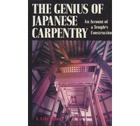 The Genius of Japanese Carpentry: The Secrets of a Craft