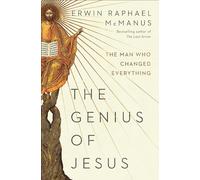 The Genius of Jesus: The Man Who Changed Everything