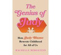 The Genius of Judy: How Judy Blume Rewrote Childhood for All of Us
