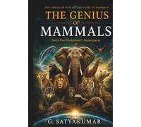 THE GENIUS OF MAMMALS: Forty-two Evolutionary Masterpieces