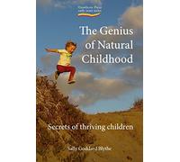 (The Genius of Natural Childhood: Secrets of Thriving Children) By Sally Goddard (Author) Paperback on (Sep , 2011)