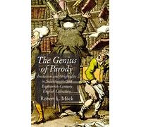 The Genius of Parody: Imitation and Originality in Seventeenth- and Eighteenth-Century English Literature