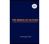 The Genius of Satoshi: A journey through Multidisciplinary Genius and Bitcoin.