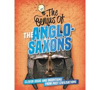The Genius of: The Anglo-Saxons