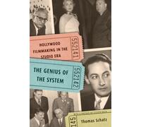 The Genius of the System : Hollywood Filmmaking in the Studio Era