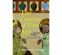 The Genius of their Age: Ibn Sina, Biruni, and the Lost Enlightenment