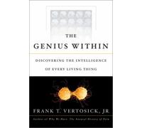 The Genius within: Discovering the Intelligence of Every Living Thing
