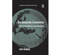 The Genocide Convention: An International Law Analysis (International and Comparative Criminal Justice)