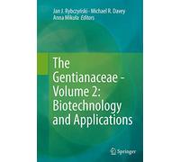 The Gentianaceae - Volume 2: Biotechnology and Applications