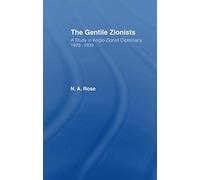 The Gentile Zionists: A Study in Anglo-Zionist Diplomacy 1929-1939