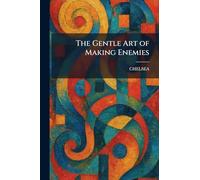 The Gentle Art of Making Enemies