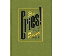 The Gentle Author’s Cries of London