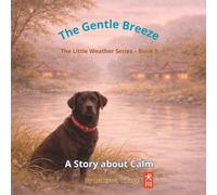 The Gentle Breeze: A Story about Calm (The Little Weather Series)