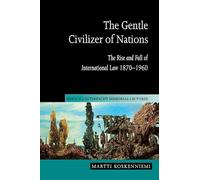 The Gentle Civilizer of Nations: The Rise and Fall of International Law 1870-1960: 14