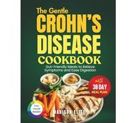The Gentle Crohn’s Disease Cookbook: Gut-Friendly Meals to Relieve Symptoms and Ease Digestion