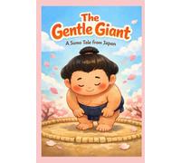 The Gentle Giant: A Sumo Tale from Japan