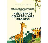 The Gentle Giraffe’s Tall Promise: A Heartwarming Jungle Friends Adventure story for kids: A beautifully illustrated storybook for kids ages 3-8 - ... of Kindness! (Wild Friends Adventure Series)
