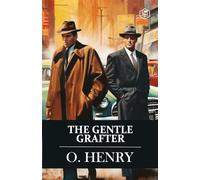 The Gentle Grafter: Stories