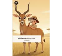 The Gentle Grazer -The Eland: A Wilder's Wild World Picture Book (Book 16)