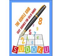 The Gentle Grid: Easy Sudoku for Calm Minds