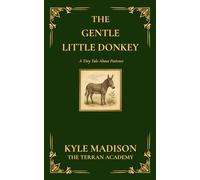 The Gentle Little Donkey: A Tiny Tale About Patience (The Tiny Tales Collection - Little Lessons From The Wild)