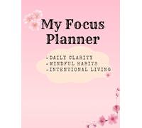 The Gentle Mind Focus Planner: Simple Daily Structure for Calm Productivity, Clarity & Focus