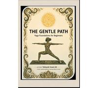 THE GENTLE PATH: Yoga Foundations for Beginners
