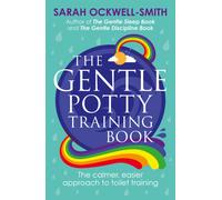 The Gentle Potty Training Book : The calmer, easier approach to toilet training