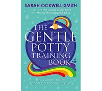 The Gentle Potty Training Book: The calmer, easier approach to toilet training (Gentle)