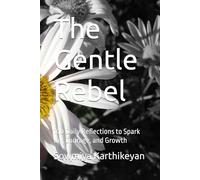 The Gentle Rebel: 100 Daily Reflections to Spark Joy, Courage, and Growth
