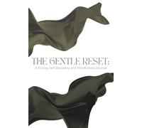 THE GENTLE RESET: A 30-Day Self Discovery and Mindfulness Journal