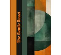 The Gentle Reset: A Journal for Renewal and Reflection