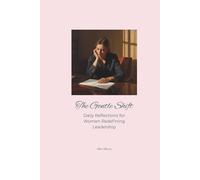 The Gentle Shift: Daily Reflections For Women Leaders