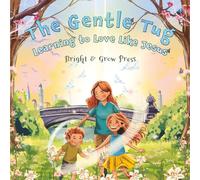 The Gentle Tug: Learning to Love Like Jesus