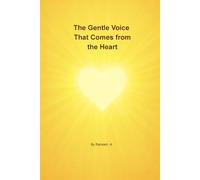 The Gentle Voice That Comes from the Heart