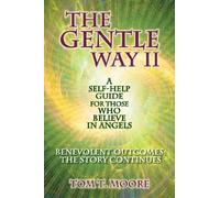 The Gentle Way II: Benevolent Outcomes: The Story Continues: 2