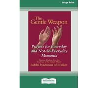The Gentle Weapon: Prayers for Everyday and Not-So-Everyday Moments (16pt Large Edition)