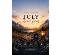 The Gentle Year: July - Brave Living: Courage, boundaries, and everyday bravery for a more honest life (The Gentle Year Series)
