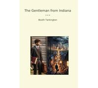 The Gentleman from Indiana (Classic Books)